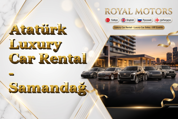 Atatürk Luxury Car Rental - Samandağ