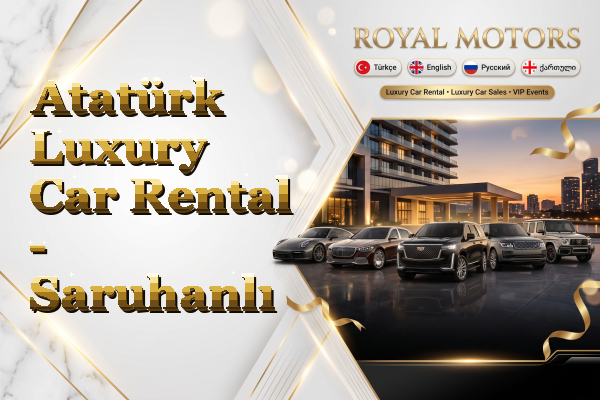 Atatürk Luxury Car Rental - Saruhanlı