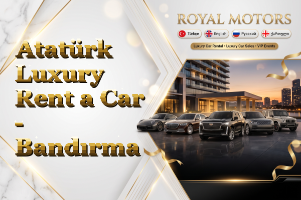 Atatürk Luxury Rent a Car - Bandırma