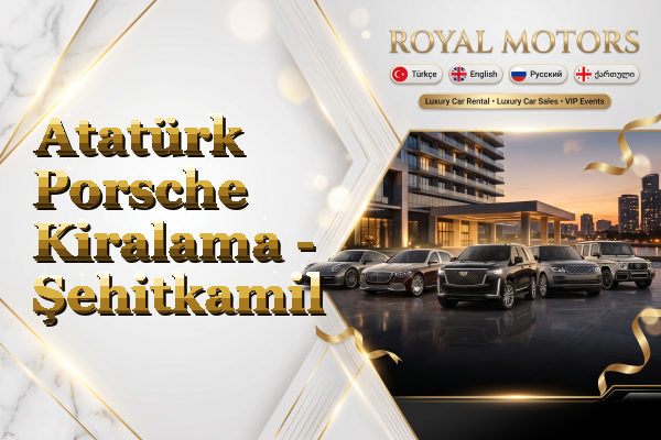 Atatürk Porsche Kiralama - Şehitkamil
