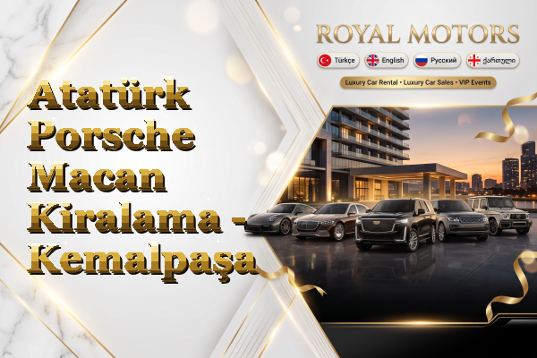 Atatürk Porsche Macan Kiralama - Kemalpaşa