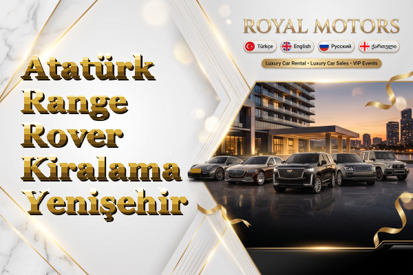 Atatürk Range Rover Kiralama - Yenişehir