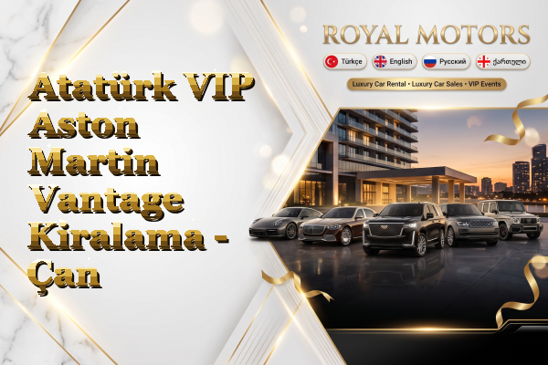 Atatürk VIP Aston Martin Vantage Kiralama - Çan