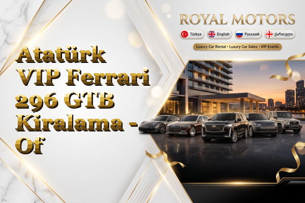 Atatürk VIP Ferrari 296 GTB Kiralama - Of