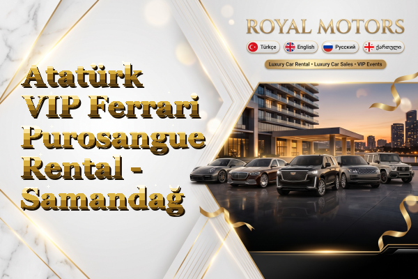 Atatürk VIP Ferrari Purosangue Rental - Samandağ