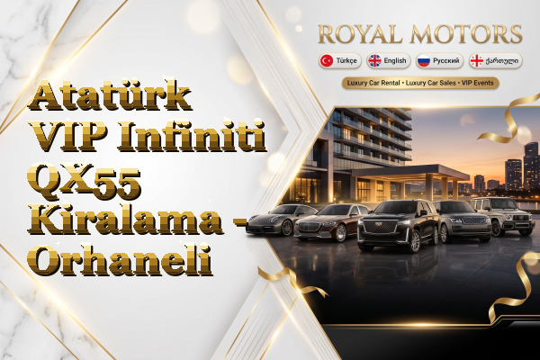 Atatürk VIP Infiniti QX55 Kiralama - Orhaneli