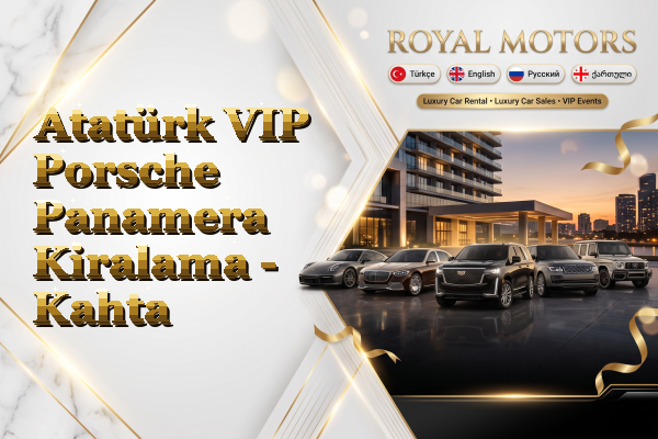Atatürk VIP Porsche Panamera Kiralama - Kahta