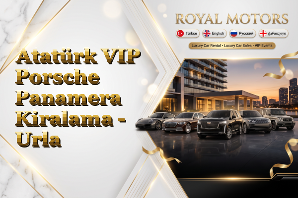 Atatürk VIP Porsche Panamera Kiralama - Urla