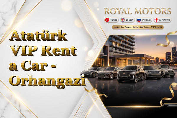 Atatürk VIP Rent a Car - Orhangazi