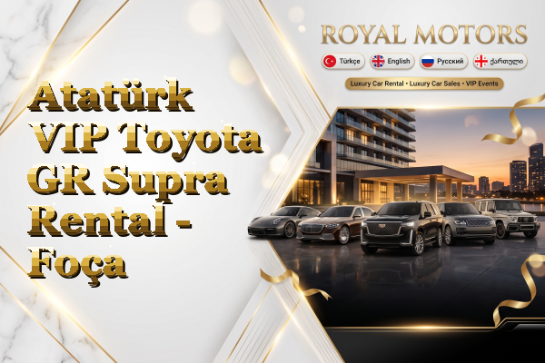 Atatürk VIP Toyota GR Supra Rental - Foça
