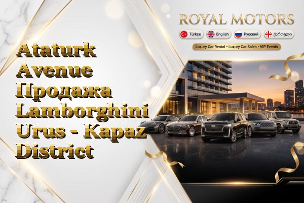 Ataturk Avenue Продажа Lamborghini Urus - Kapaz District