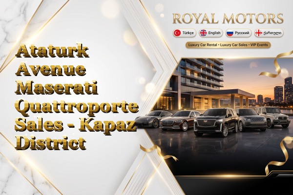 Ataturk Avenue Maserati Quattroporte Sales - Kapaz District