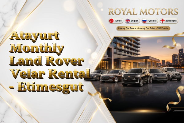 Atayurt Monthly Land Rover Velar Rental - Etimesgut