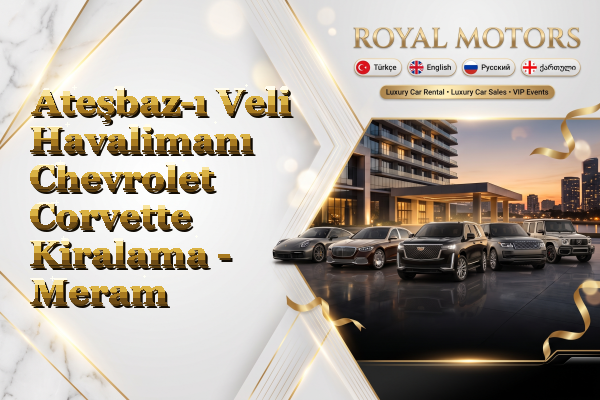 Ateşbaz-ı Veli Havalimanı Chevrolet Corvette Kiralama - Meram