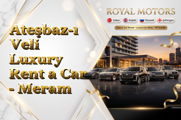 Ateşbaz-ı Veli Luxury Rent a Car - Meram