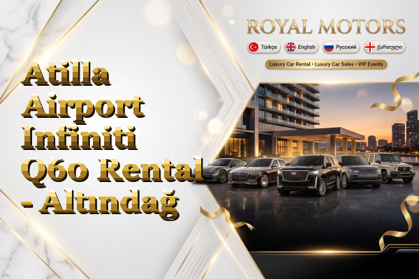 Atilla Airport Infiniti Q60 Rental - Altındağ