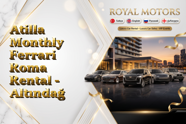 Atilla Monthly Ferrari Roma Rental - Altındağ