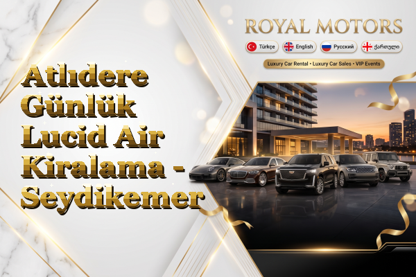 Atlıdere Günlük Lucid Air Kiralama - Seydikemer