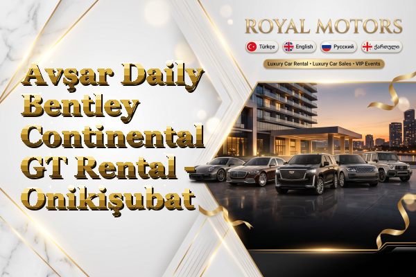 Avşar Daily Bentley Continental GT Rental - Onikişubat