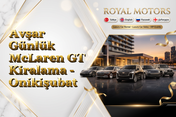 Avşar Günlük McLaren GT Kiralama - Onikişubat