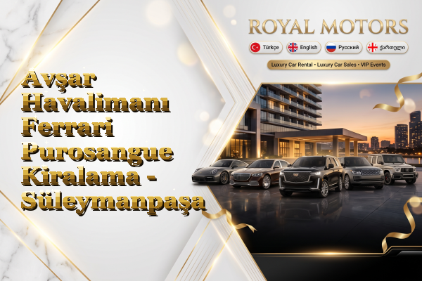 Avşar Havalimanı Ferrari Purosangue Kiralama - Süleymanpaşa