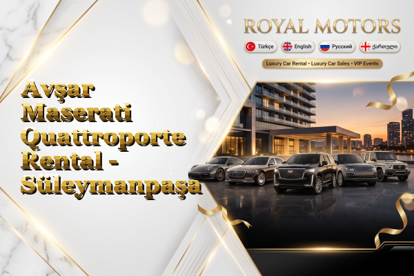 Avşar Maserati Quattroporte Rental - Süleymanpaşa