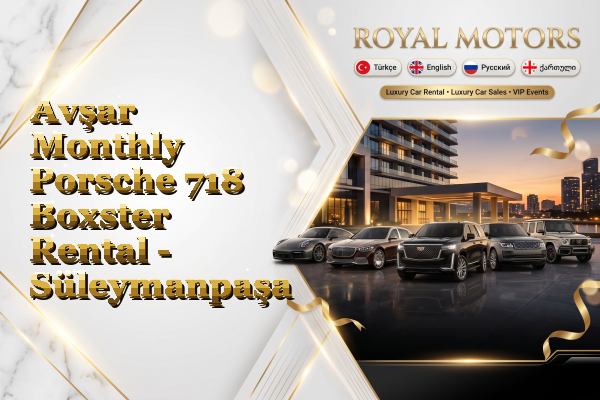 Avşar Monthly Porsche 718 Boxster Rental - Süleymanpaşa