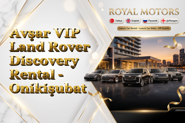 Avşar VIP Land Rover Discovery Rental - Onikişubat