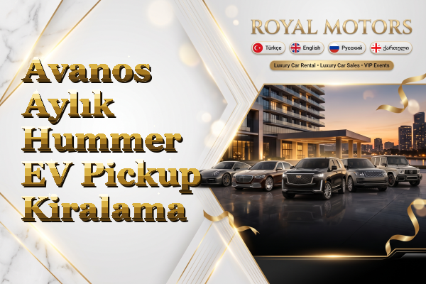 Avanos Aylık Hummer EV Pickup Kiralama