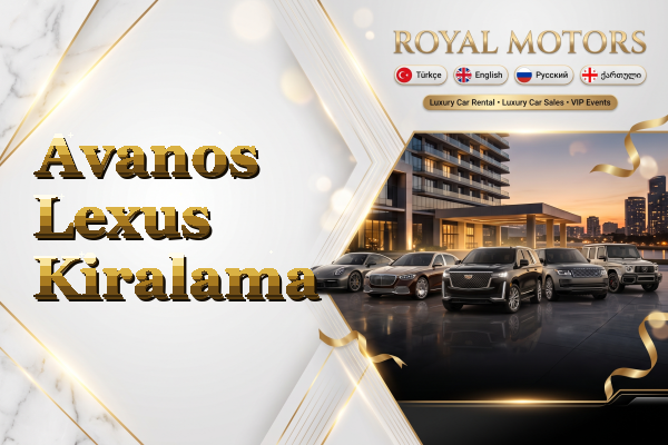 Avanos Lexus Kiralama
