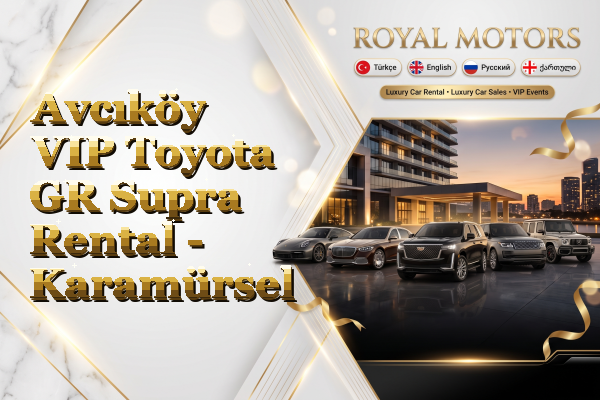 Avcıköy VIP Toyota GR Supra Rental - Karamürsel
