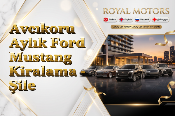 Avcıkoru Aylık Ford Mustang Kiralama - Şile
