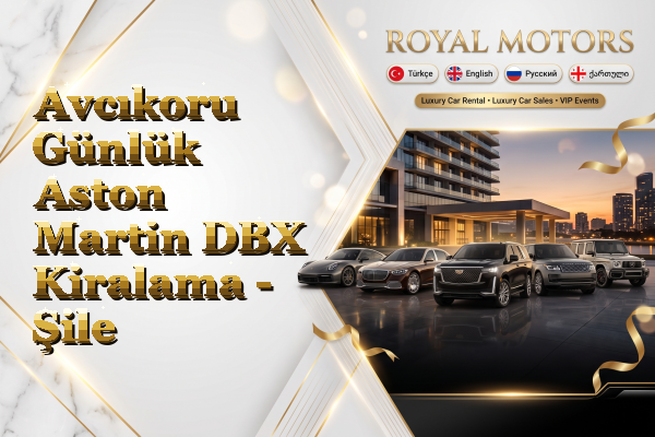 Avcıkoru Günlük Aston Martin DBX Kiralama - Şile