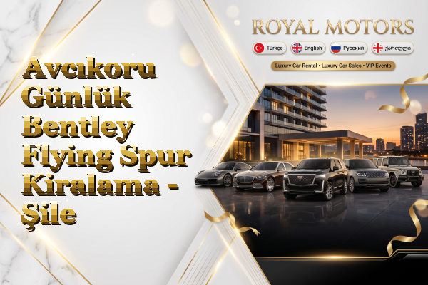 Avcıkoru Günlük Bentley Flying Spur Kiralama - Şile