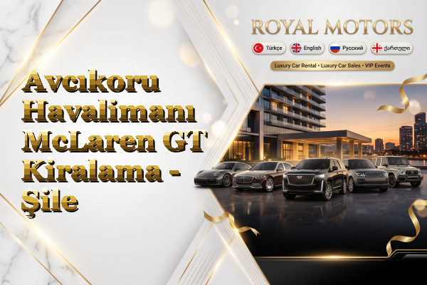 Avcıkoru Havalimanı McLaren GT Kiralama - Şile