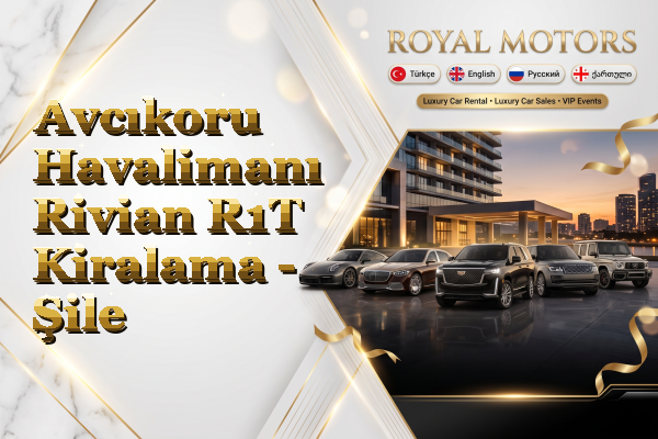 Avcıkoru Havalimanı Rivian R1T Kiralama - Şile