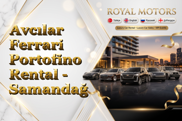 Avcılar Ferrari Portofino Rental - Samandağ
