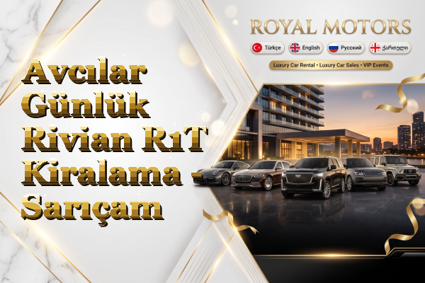 Avcılar Günlük Rivian R1T Kiralama - Sarıçam