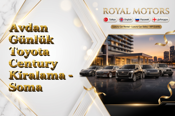 Avdan Günlük Toyota Century Kiralama - Soma