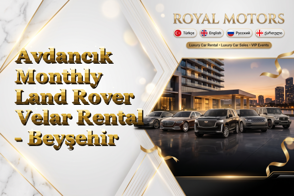 Avdancık Monthly Land Rover Velar Rental - Beyşehir