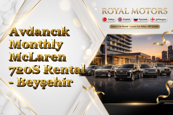 Avdancık Monthly McLaren 720S Rental - Beyşehir