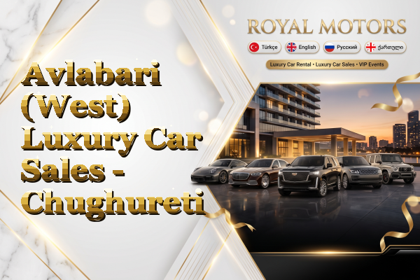 Avlabari (West) Luxury Car Sales - Chughureti