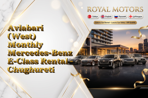 Avlabari (West) Monthly Mercedes-Benz E-Class Rental - Chughureti