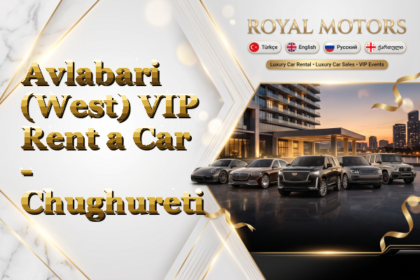 Avlabari (West) VIP Rent a Car - Chughureti