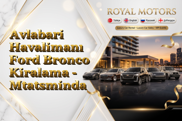 Avlabari Havalimanı Ford Bronco Kiralama - Mtatsminda