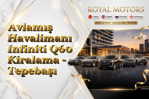 Avlamış Havalimanı Infiniti Q60 Kiralama - Tepebaşı
