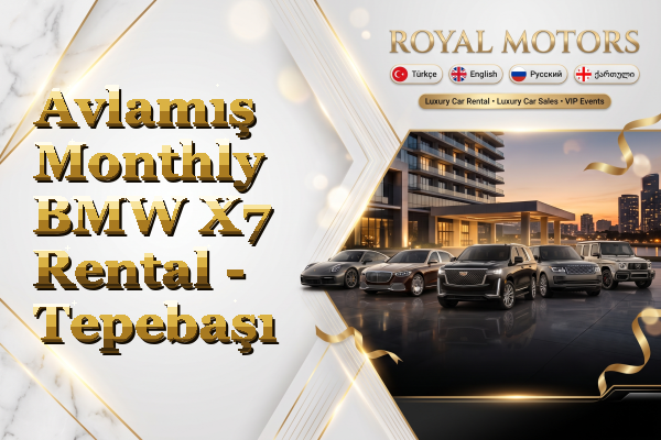 Avlamış Monthly BMW X7 Rental - Tepebaşı