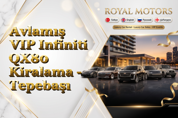 Avlamış VIP Infiniti QX80 Kiralama - Tepebaşı