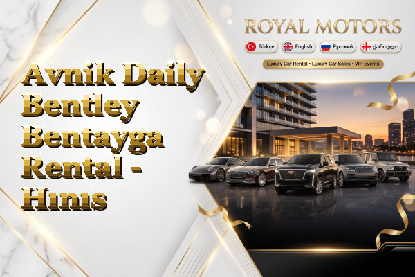 Avnik Daily Bentley Bentayga Rental - Hınıs