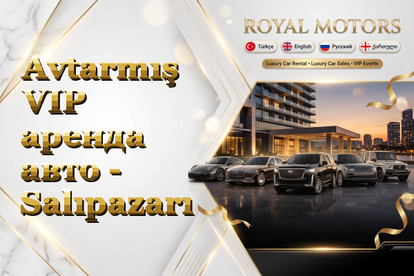 Avtarmış VIP аренда авто - Salıpazarı